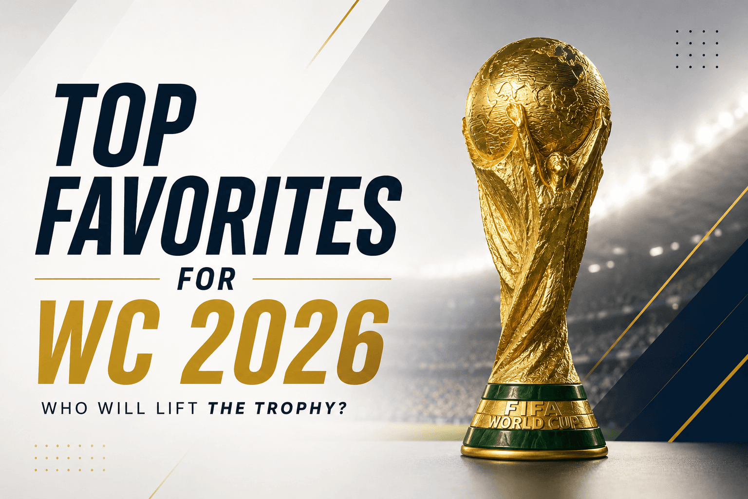 Top Favorites for the 2026 FIFA World Cup